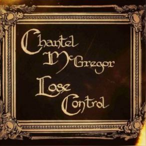 Download track Lose Control Chantel McGregor