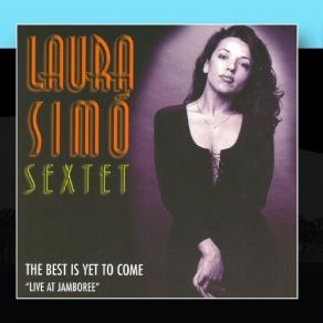 Download track The Best Is Yet To Come Laura Simo Sextet