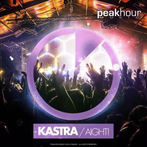 Download track Aight (Original Mix) Kastra