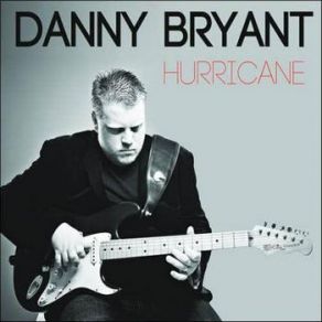 Download track Hurricane Danny Bryant
