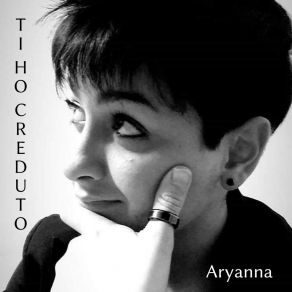 Download track Ti Ho Creduto Aryanna