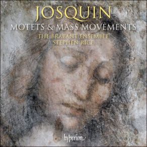 Download track Josquin: Huc Me Sydereo A 6 - 2: Felle Sitim Magni Regis The Brabant Ensemble, Stephen Rice