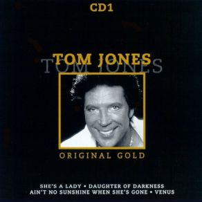 Download track Ain't No Sunshine When She's Gone Tom Jones