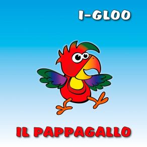 Download track Il Pappagallo I-Gloo