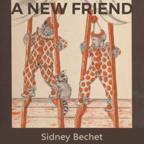 Download track I'm Just Wild About Harry Sidney Bechet