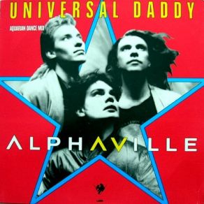 Download track Universal Daddy (Aquarian Dance Mix) Alphaville