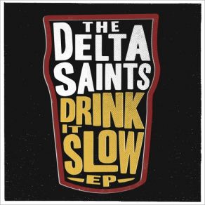 Download track Drink It Slow (Live) The Delta Saints