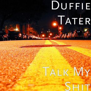 Download track Real Shit Duffie Tater