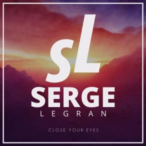 Download track Close Your Eyes (Radio Edit) Serge Legran