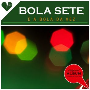 Download track Vai Que É Bom Bola Sete