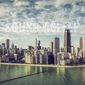 Download track Downtown Chicago After The Storm, Pt. 2 Elijah Wagner