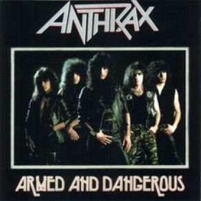 Download track Armed And Dangerous (Studio) AnthraxStudio