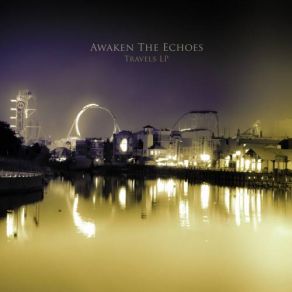 Download track Goodbyes Awaken The Echoes