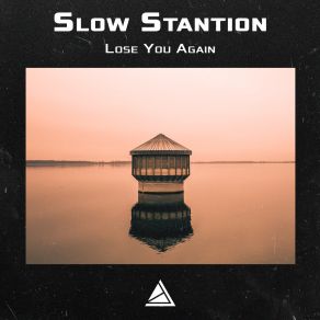 Download track Lose You Again Slow Stantion