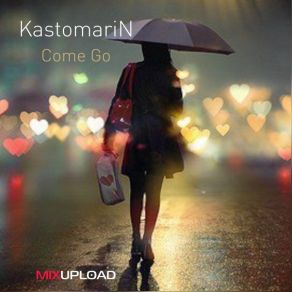 Download track Come Go KastomariN