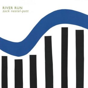 Download track River Run Zack Nestel-Patt