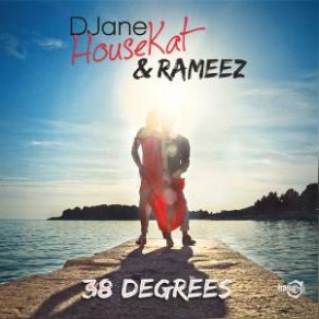 Download track 38 Degrees (Radio Version) DJane HouseKat, Rameez