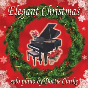 Download track Here We Come A-Caroling Bring A Torch Jeanette Isabella I Saw Three Ships What Child Is This (Medley) Dottie ClarkeMedley
