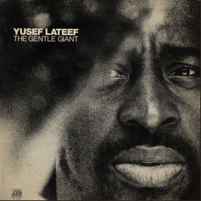 Download track Yusef Lateef - The Gentle Giant Yusef Lateef