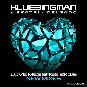 Download track Love Message 2K16 (DJ Gollum And DJ Cap Remix) Klubbingman, Beatrix DelgadoDj Gollum, Dj Cap