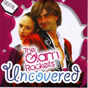 Download track Uncovered The Glam Rockets