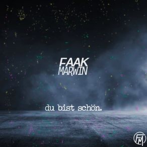 Download track Du Bist Schön Faakmarwin