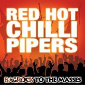 Download track 100 Chilli Pipers Red Hot Chilli Pipers