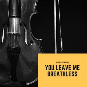 Download track You Leave Me Breathless Mildred Bailey