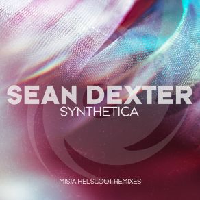 Download track Synthetica (Misja Helsloot Uplifting Remix) Sean DexterMisja Helsloot