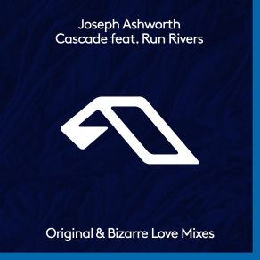 Download track Cascade (Extended Mix) Joseph Ashworth, Run Rivers