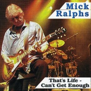 Download track That'S Life Mick Ralphs, Bad Co