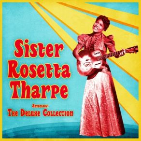 Download track Two Little Fishes And Five Loaves Of Bread (Remastered) Sister Rosetta Tharpe
