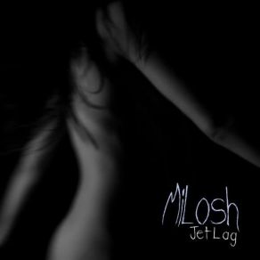 Download track Jetlag Milosh