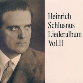 Download track 7. Wie Bist Du Meine Konigin Heinrich Schlusnus