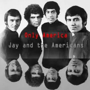 Download track What Will My Mary Say Jay & The Americans