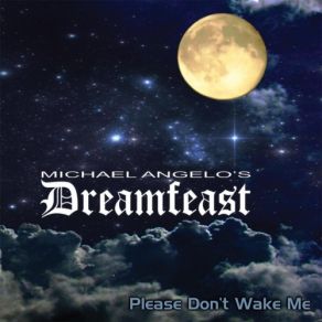 Download track Please Don't Wake Me Michael Angelo's Dreamfeast