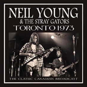 Download track On The Way Home (Live At Maple Leaf Gardens, Toronto, 15th January 1973) Neil Young & The Stray Gators, Toronto