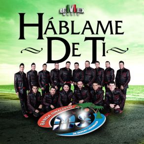 Download track Háblame De Ti Banda Sinaloense MS De Sergio Lizárraga