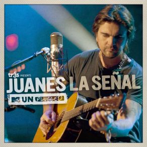 Download track La Señal (MTV Unplugged) Juanes