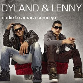 Download track Nadie Te Amará Como Yo Dyland & Lenny
