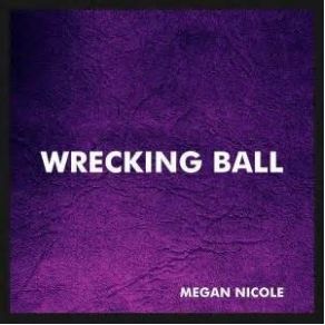 Download track Wrecking Ball Megan Nicole