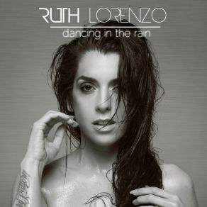 Download track Dancing In The Rain Ruth Lorenzo