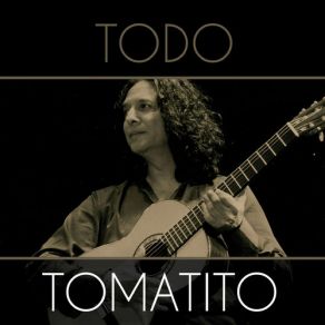 Download track Porque Tú Lo Vales (Solea) Tomatito