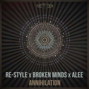 Download track Annihilation (Extended Mix) Re - Style, Alee, Broken Minds