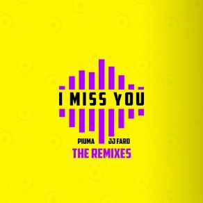 Download track I Miss You (Jj Faro Meets Maurice Duphare Remix) PiumaMaurice DuPhare