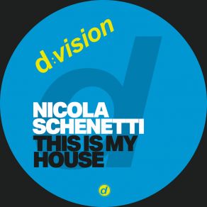 Download track This Is My House (Extended Mix) Nicola Schenetti