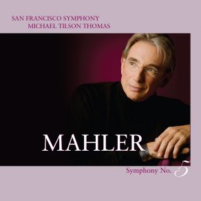 Download track Symphony No. 5 In C Sharp Minor: II. Stüermisch Bewegt Mit Gröesster Vehemenz San Francisco Symphony Orchestra, Michael Tilson Thomas, Gustav Mahler