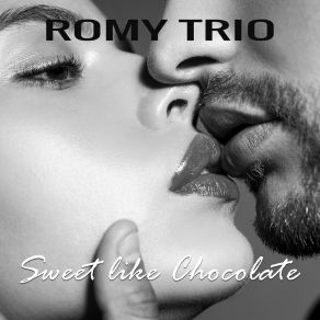 Download track Sweet Like Chocolate Romy Trio