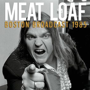 Download track Bad Attitude (Live In Boston, Ma, 1985) Meat Loaf