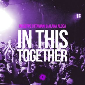 Download track In This Together (Jordan Suckley Remix) Giuseppe Ottaviani, Alana Aldea